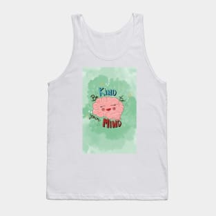 Be Kind to Your Mind 1 Tank Top